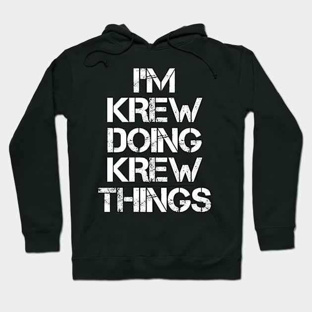 Krew Name T Shirt - Krew Doing Krew Things Hoodie by Skyrick1